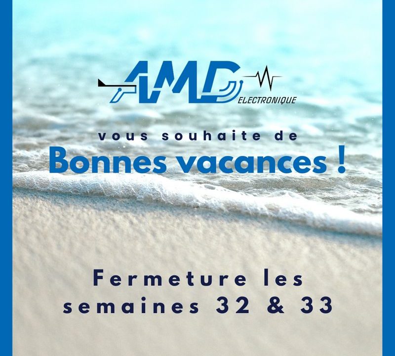 AMD Electronique congés été 2022